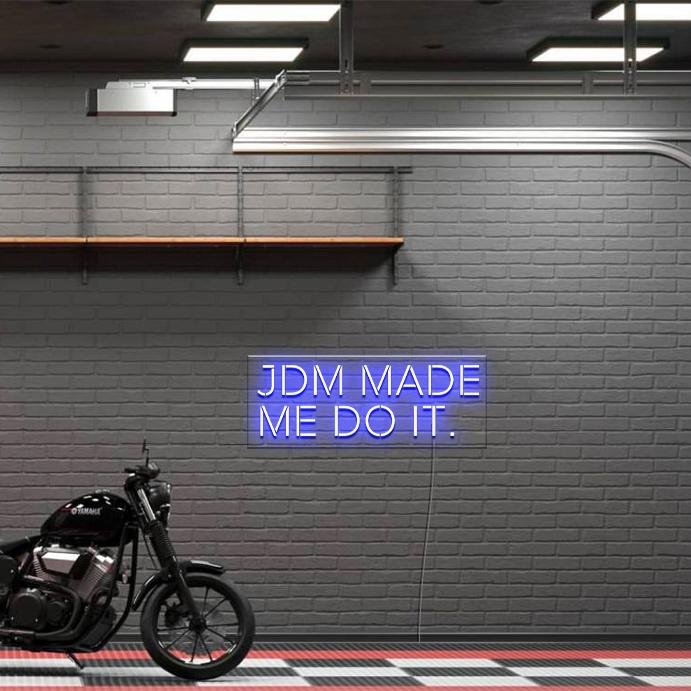 'JDM Made Me Do It' LED Neon Sign - Oneuplighting