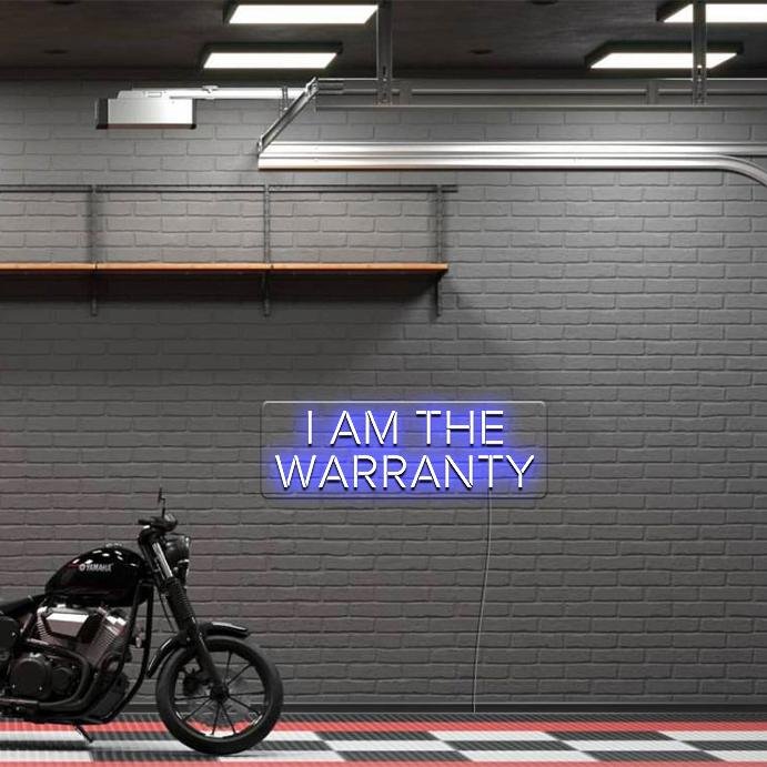 'I Am The Warranty' LED Neon Sign - Oneuplighting