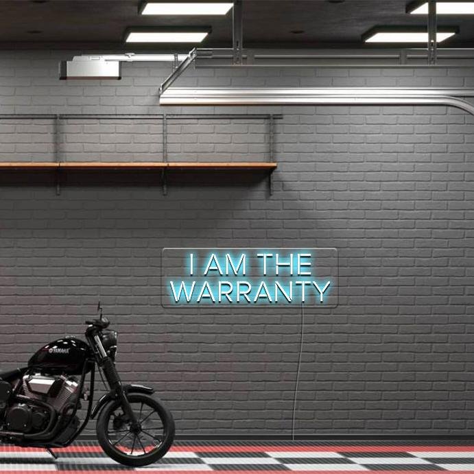 'I Am The Warranty' LED Neon Sign - Oneuplighting