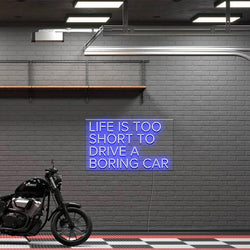 'Life Is Too Short To Drive a Boring Car' LED Neon Sign - Oneuplighting