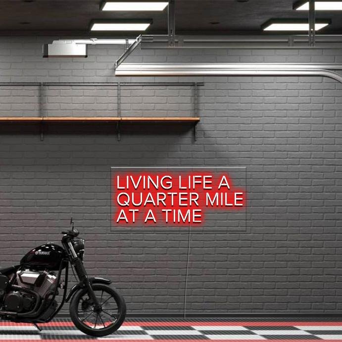 'Living Life a Quarter Mile at a Time' LED Neon Sign - Oneuplighting