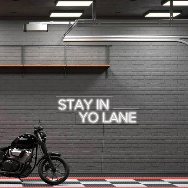 'Stay in Yo Lane' LED Neon Sign - Oneuplighting